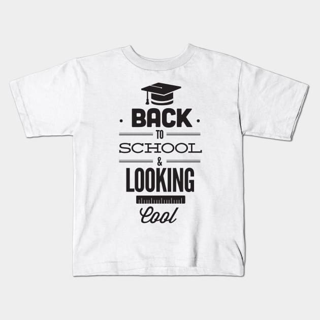 Back to School and Looking Cool Funny Student Teacher Kids T-Shirt by ThreadSupreme